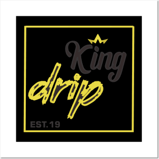 king drip Posters and Art